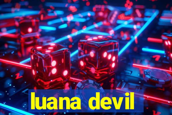 luana devil