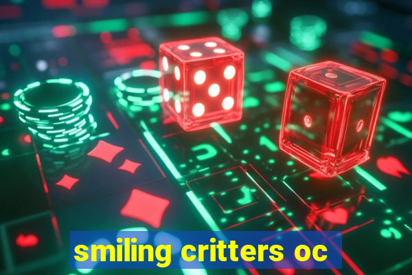 smiling critters oc