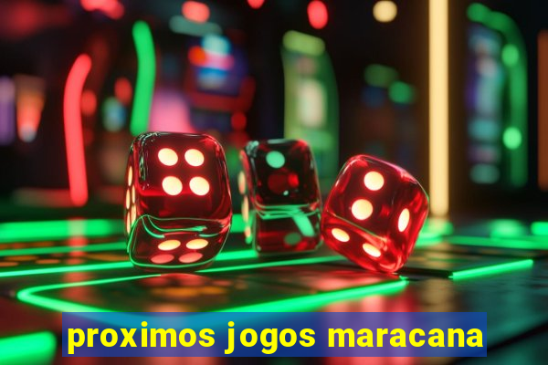 proximos jogos maracana