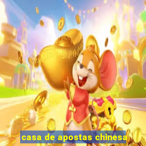 casa de apostas chinesa