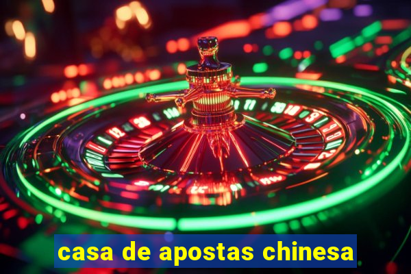 casa de apostas chinesa