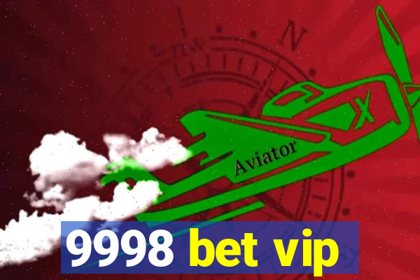 9998 bet vip