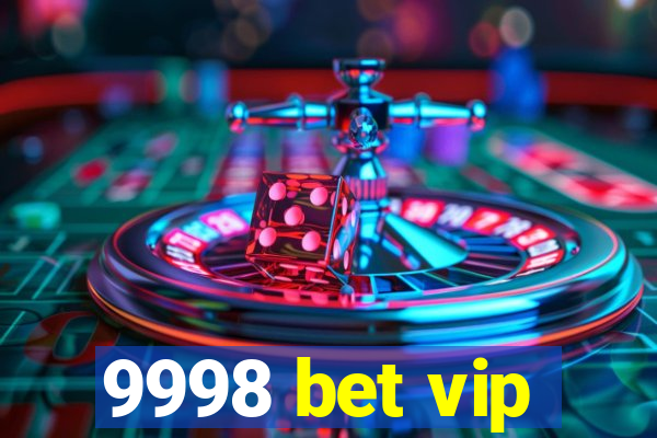 9998 bet vip