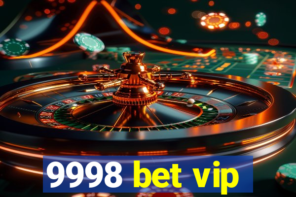 9998 bet vip