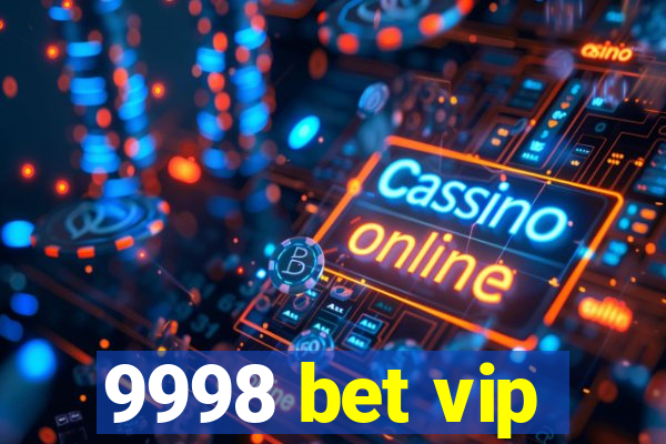 9998 bet vip