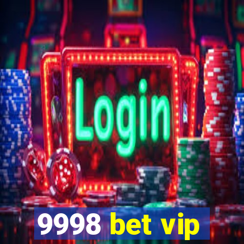 9998 bet vip