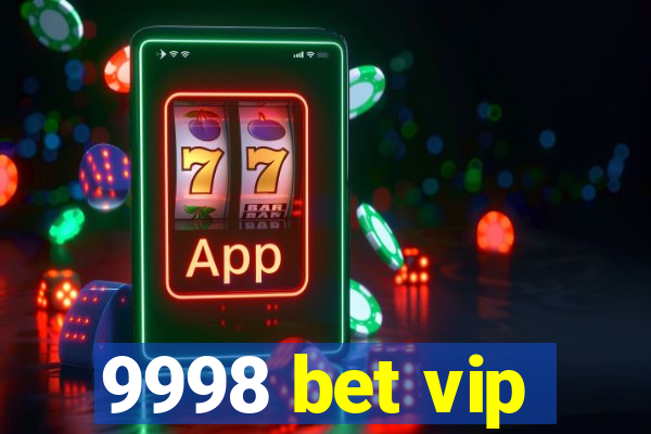 9998 bet vip