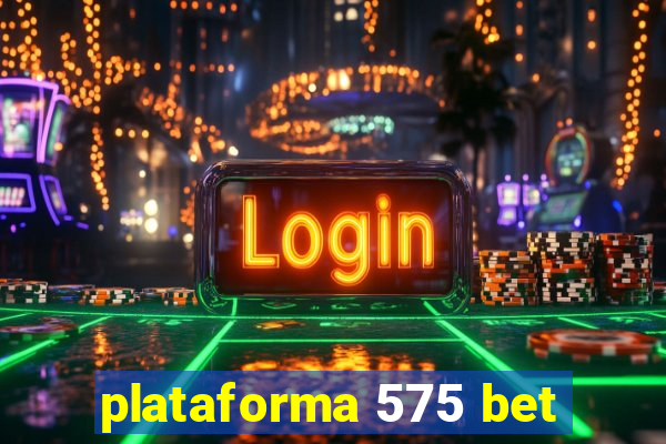 plataforma 575 bet