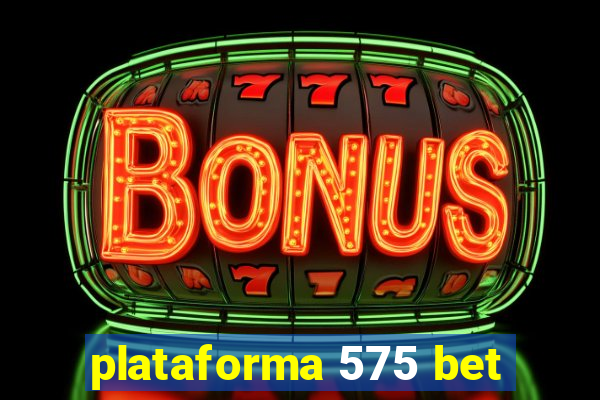 plataforma 575 bet