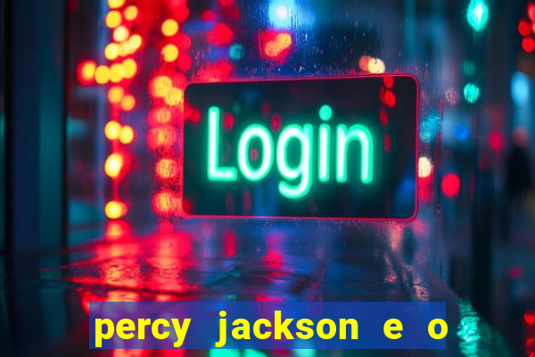 percy jackson e o ladr o de raios filme completo dublado baixar