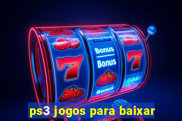 ps3 jogos para baixar