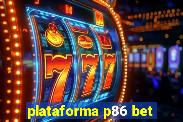 plataforma p86 bet