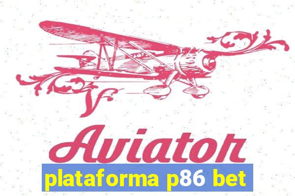 plataforma p86 bet