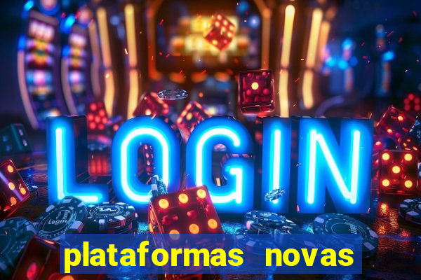 plataformas novas do jogo do tigrinho