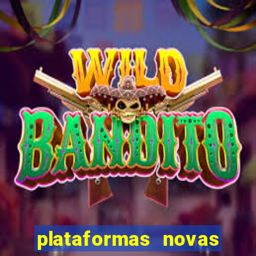 plataformas novas do jogo do tigrinho