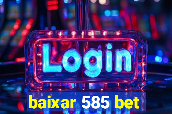 baixar 585 bet