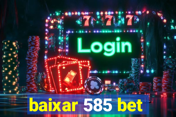 baixar 585 bet