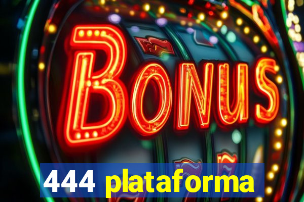 444 plataforma