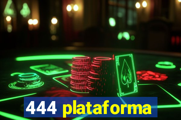 444 plataforma