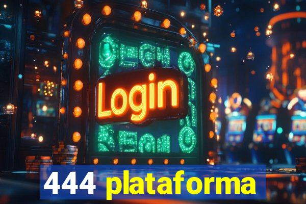 444 plataforma