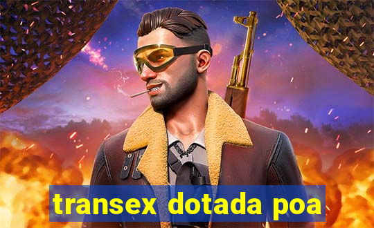 transex dotada poa