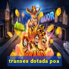 transex dotada poa