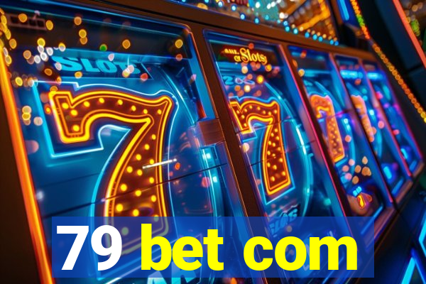 79 bet com