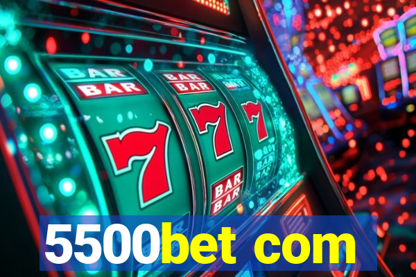 5500bet com