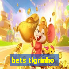 bets tigrinho