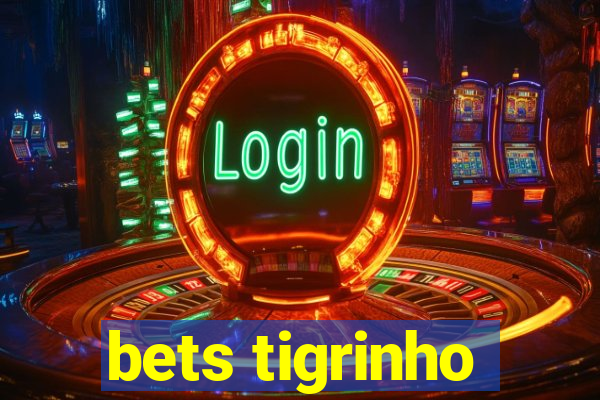 bets tigrinho