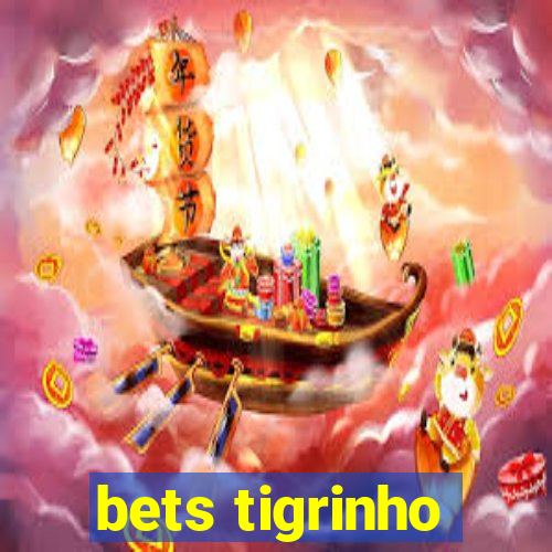 bets tigrinho