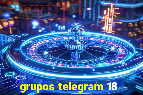 grupos telegram 18