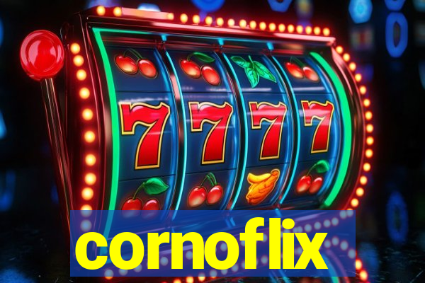 cornoflix