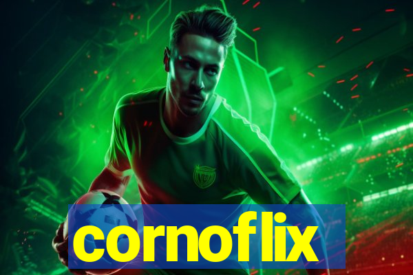 cornoflix