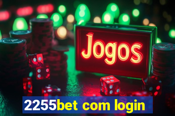 2255bet com login