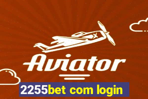 2255bet com login