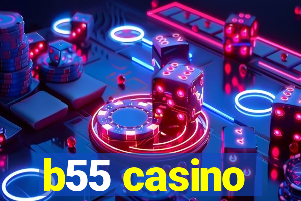 b55 casino