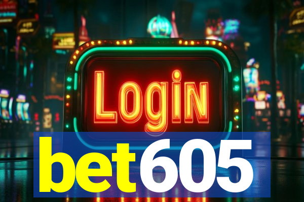 bet605