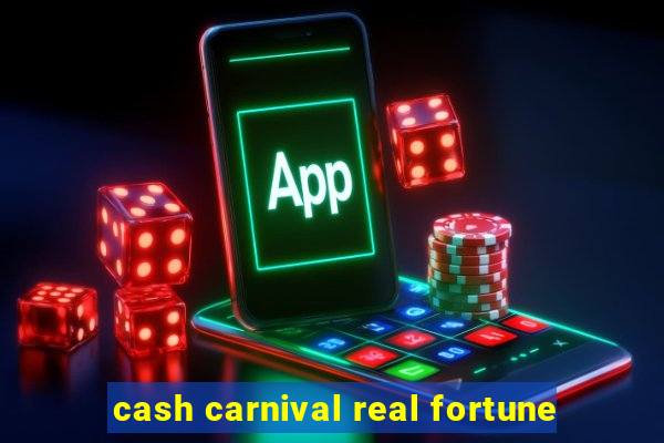 cash carnival real fortune