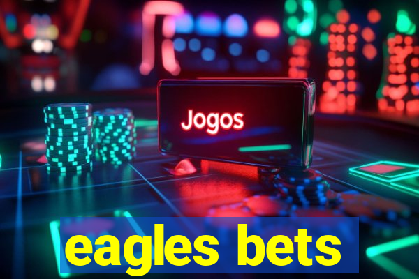 eagles bets