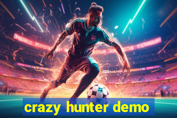 crazy hunter demo