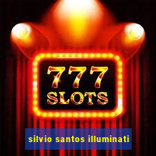 silvio santos illuminati