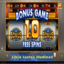 silvio santos illuminati