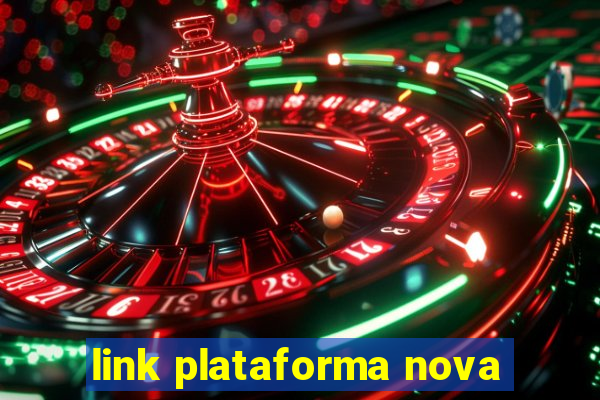 link plataforma nova