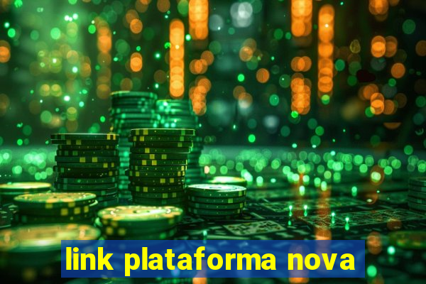 link plataforma nova