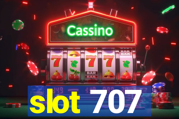 slot 707