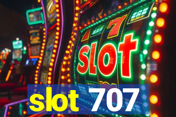 slot 707