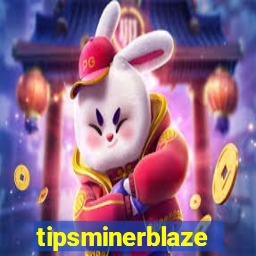 tipsminerblaze