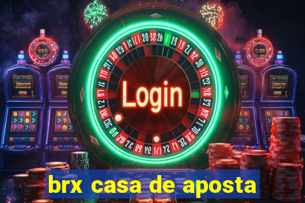 brx casa de aposta