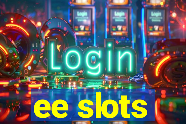 ee slots